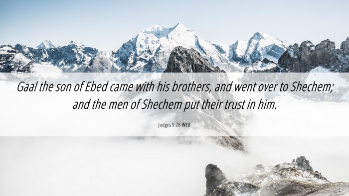 Picture 06 - Judges 9:26 WEB Desktop Wallpaper - Gaal the son of Ebed came with his brothers, and - Desktop Bible Verse Wallpaper
