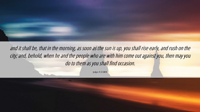 Picture 06 - Judges 9:33 WEB Desktop Wallpaper - and it shall be, that in the morning, as soon as - Desktop Bible Verse Wallpaper