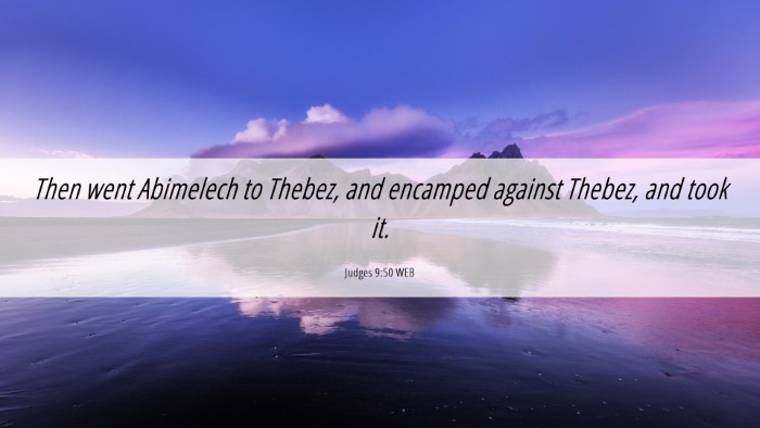 Picture 06 - Judges 9:50 WEB Desktop Wallpaper - Then went Abimelech to Thebez, and encamped - Desktop Bible Verse Wallpaper