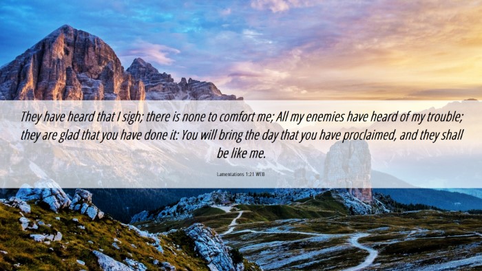 Picture 06 - Lamentations 1:21 WEB Desktop Wallpaper - They have heard that I sigh; there is none to - Desktop Bible Verse Wallpaper