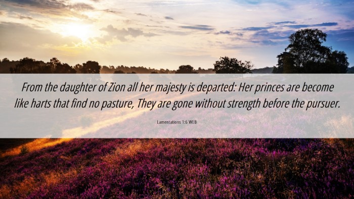 Picture 06 - Lamentations 1:6 WEB Desktop Wallpaper - From the daughter of Zion all her majesty is - Desktop Bible Verse Wallpaper