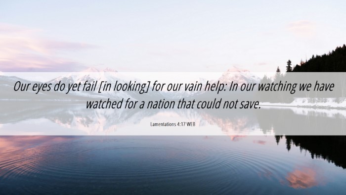 Picture 06 - Lamentations 4:17 WEB Desktop Wallpaper - Our eyes do yet fail [in looking] for our vain - Desktop Bible Verse Wallpaper