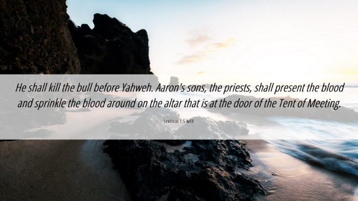 Picture 06 - Leviticus 1:5 WEB Desktop Wallpaper - He shall kill the bull before Yahweh. Aaron's - Desktop Bible Verse Wallpaper