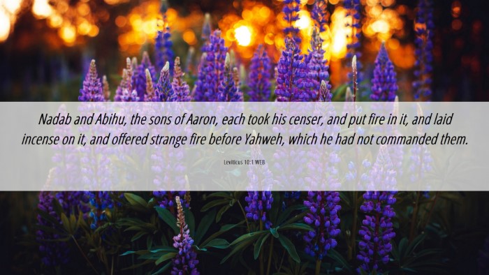 Picture 06 - Leviticus 10:1 WEB Desktop Wallpaper - Nadab and Abihu, the sons of Aaron, each took his - Desktop Bible Verse Wallpaper