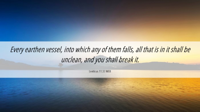 Picture 06 - Leviticus 11:33 WEB Desktop Wallpaper - Every earthen vessel, into which any of them - Desktop Bible Verse Wallpaper