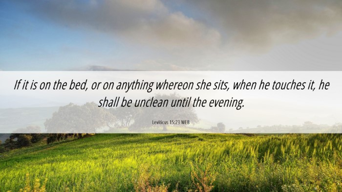 Picture 06 - Leviticus 15:23 WEB Desktop Wallpaper - If it is on the bed, or on anything whereon she - Desktop Bible Verse Wallpaper