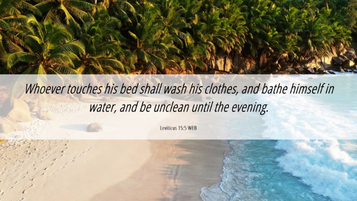 Picture 06 - Leviticus 15:5 WEB Desktop Wallpaper - Whoever touches his bed shall wash his clothes, - Desktop Bible Verse Wallpaper