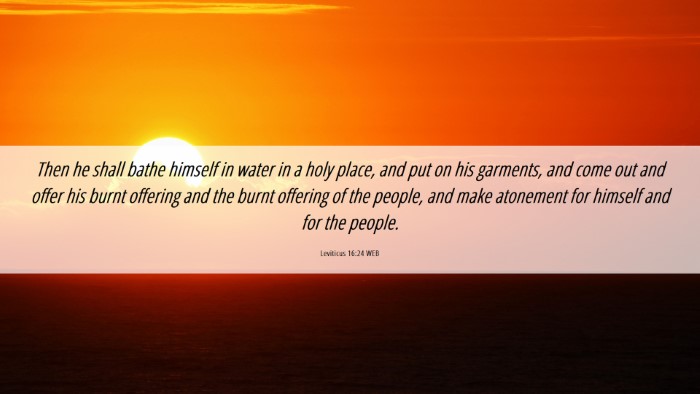 Picture 06 - Leviticus 16:24 WEB Desktop Wallpaper - Then he shall bathe himself in water in a holy - Desktop Bible Verse Wallpaper