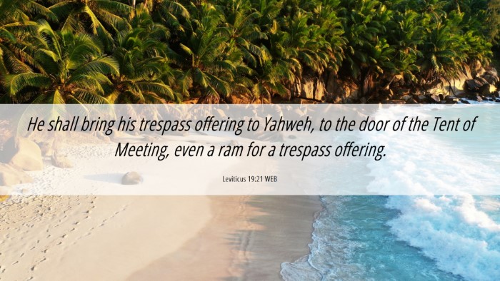 Picture 06 - Leviticus 19:21 WEB Desktop Wallpaper - He shall bring his trespass offering to Yahweh, - Desktop Bible Verse Wallpaper