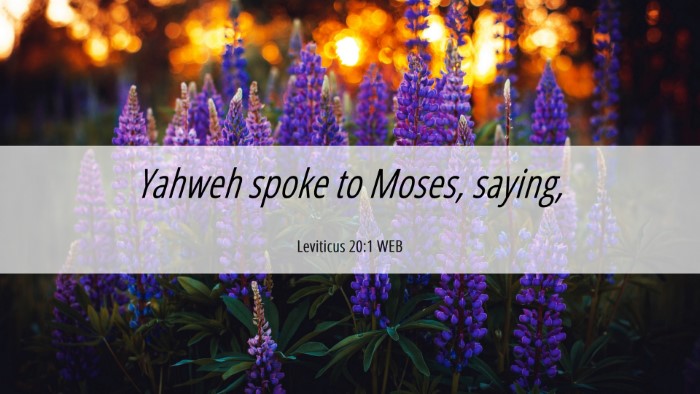 Picture 06 - Leviticus 20:1 WEB Desktop Wallpaper - Yahweh spoke to Moses, - Desktop Bible Verse Wallpaper