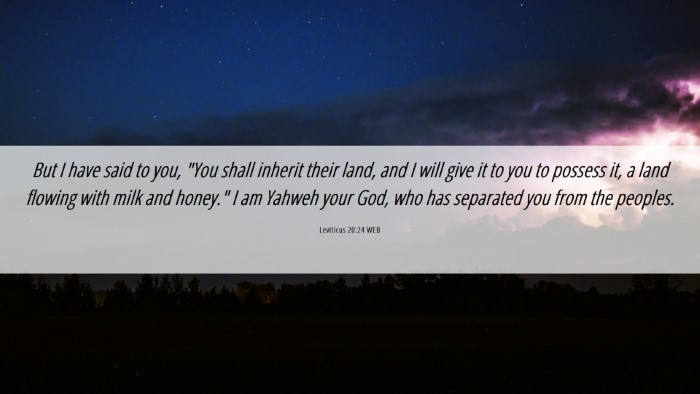 Picture 06 - Leviticus 20:24 WEB Desktop Wallpaper - But I have said to you, 