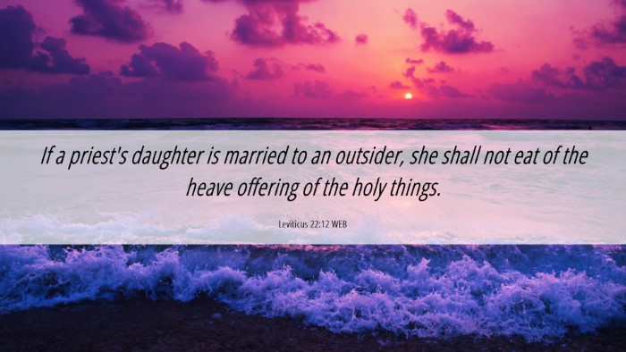 Picture 06 - Leviticus 22:12 WEB Desktop Wallpaper - If a priest's daughter is married to an outsider, - Desktop Bible Verse Wallpaper