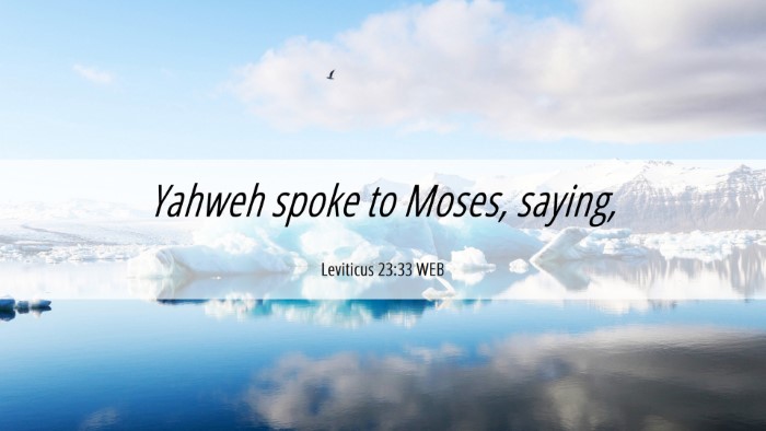 Picture 06 - Leviticus 23:33 WEB Desktop Wallpaper - Yahweh spoke to Moses, - Desktop Bible Verse Wallpaper