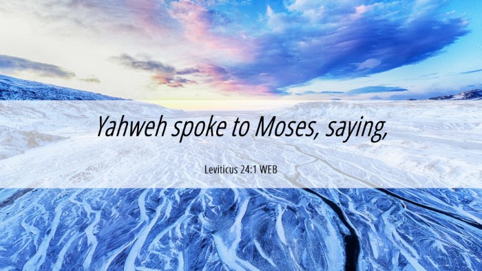 Picture 06 - Leviticus 24:1 WEB Desktop Wallpaper - Yahweh spoke to Moses, - Desktop Bible Verse Wallpaper