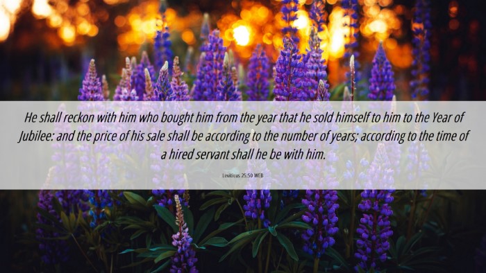 Picture 06 - Leviticus 25:50 WEB Desktop Wallpaper - He shall reckon with him who bought him from the - Desktop Bible Verse Wallpaper