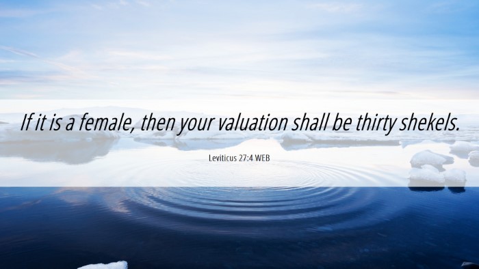 Picture 06 - Leviticus 27:4 WEB Desktop Wallpaper - If it is a female, then your valuation shall be - Desktop Bible Verse Wallpaper