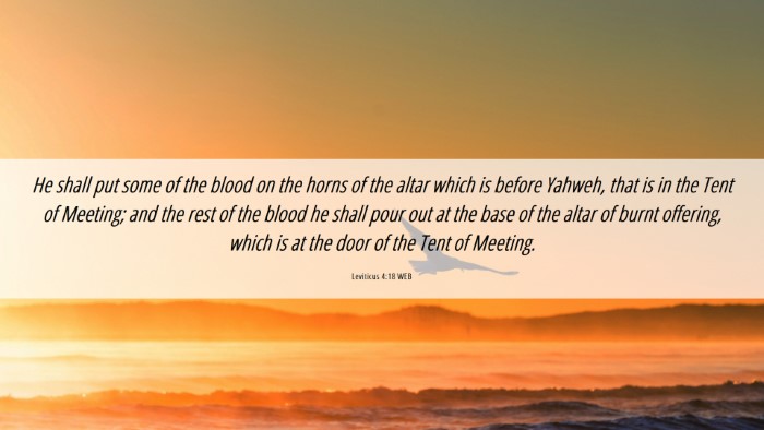 Picture 06 - Leviticus 4:18 WEB Desktop Wallpaper - He shall put some of the blood on the horns of - Desktop Bible Verse Wallpaper