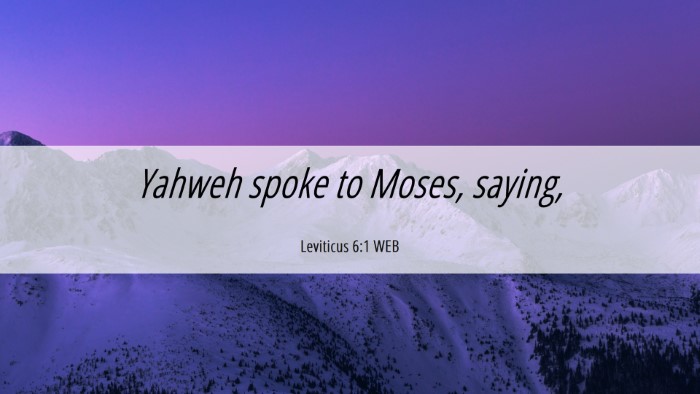 Picture 06 - Leviticus 6:1 WEB Desktop Wallpaper - Yahweh spoke to Moses, - Desktop Bible Verse Wallpaper