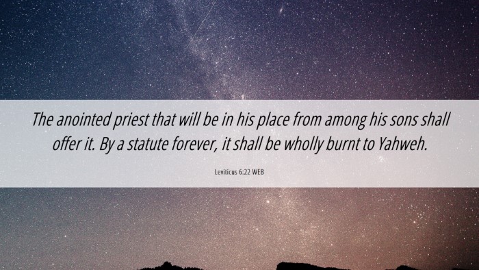 Picture 06 - Leviticus 6:22 WEB Desktop Wallpaper - The anointed priest that will be in his place - Desktop Bible Verse Wallpaper