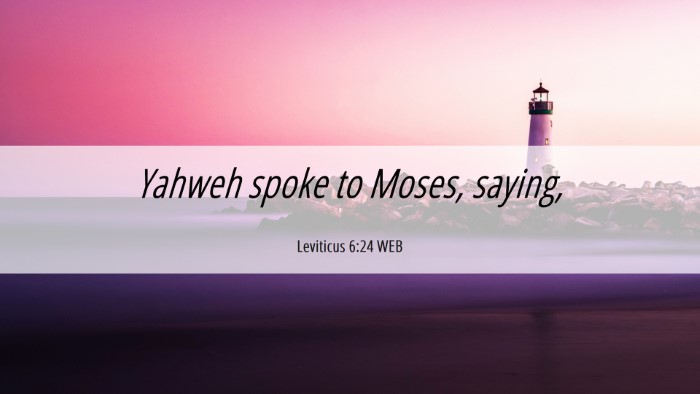 Picture 06 - Leviticus 6:24 WEB Desktop Wallpaper - Yahweh spoke to Moses, - Desktop Bible Verse Wallpaper