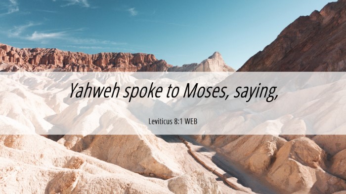Picture 06 - Leviticus 8:1 WEB Desktop Wallpaper - Yahweh spoke to Moses, - Desktop Bible Verse Wallpaper
