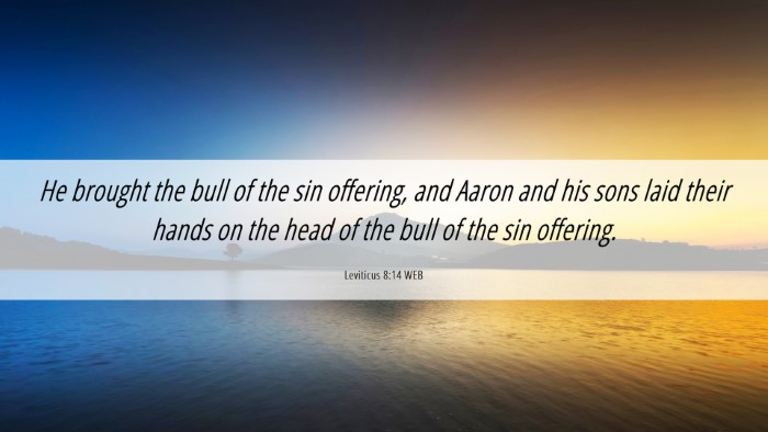Picture 06 - Leviticus 8:14 WEB Desktop Wallpaper - He brought the bull of the sin offering, and - Desktop Bible Verse Wallpaper