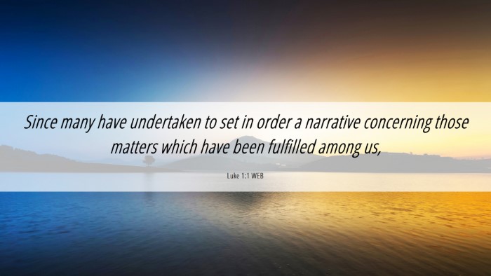 Picture 06 - Luke 1:1 WEB Desktop Wallpaper - Since many have undertaken to set in order a - Desktop Bible Verse Wallpaper