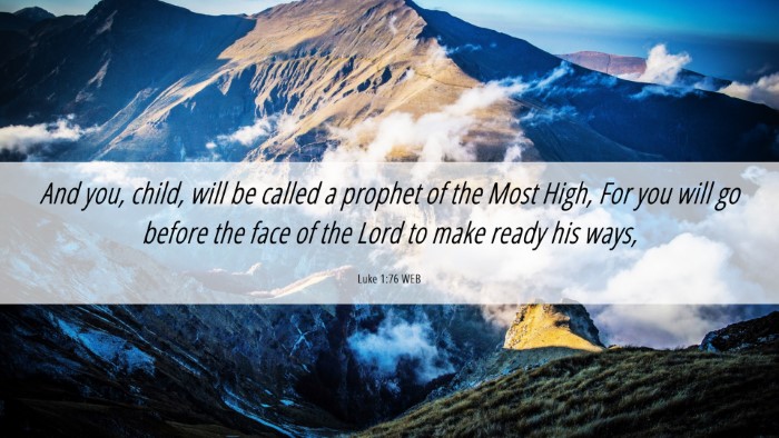 Picture 06 - Luke 1:76 WEB Desktop Wallpaper - And you, child, will be called a prophet of the - Desktop Bible Verse Wallpaper