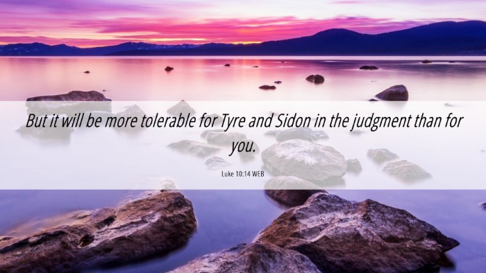 Picture 06 - Luke 10:14 WEB Desktop Wallpaper - But it will be more tolerable for Tyre and Sidon - Desktop Bible Verse Wallpaper