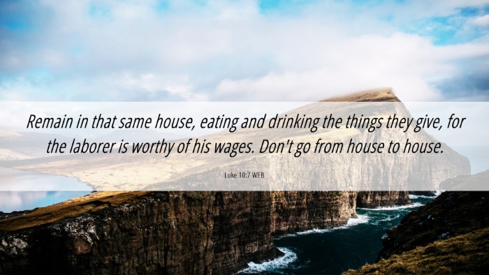 Picture 06 - Luke 10:7 WEB Desktop Wallpaper - Remain in that same house, eating and drinking - Desktop Bible Verse Wallpaper