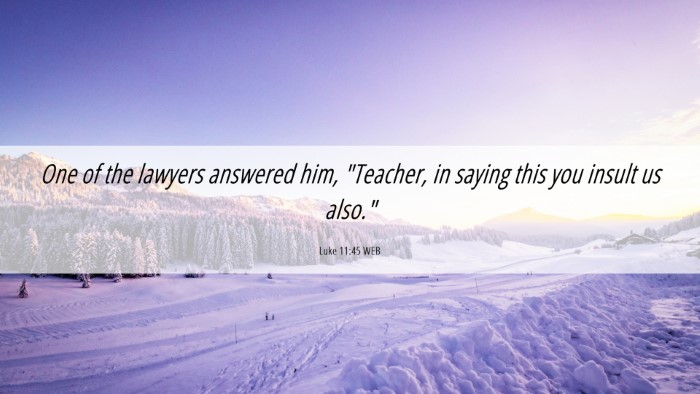 Picture 06 - Luke 11:45 WEB Desktop Wallpaper - One of the lawyers answered him, 