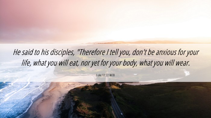 Picture 06 - Luke 12:22 WEB Desktop Wallpaper - He said to his disciples, 