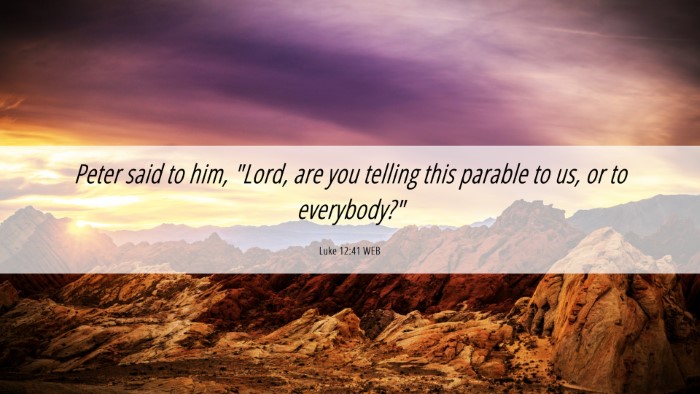 Picture 06 - Luke 12:41 WEB Desktop Wallpaper - Peter said to him, 