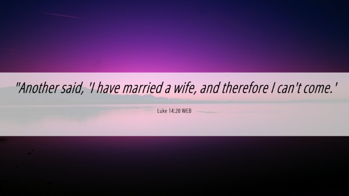 Picture 06 - Luke 14:20 WEB Desktop Wallpaper - 