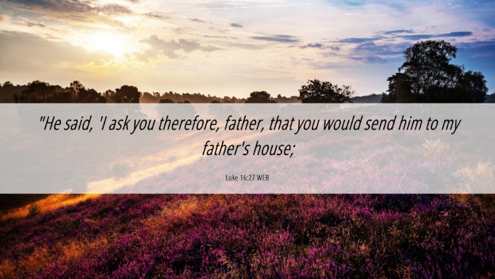 Picture 06 - Luke 16:27 WEB Desktop Wallpaper - 