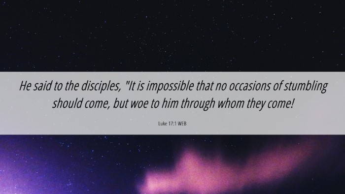 Picture 06 - Luke 17:1 WEB Desktop Wallpaper - He said to the disciples, 
