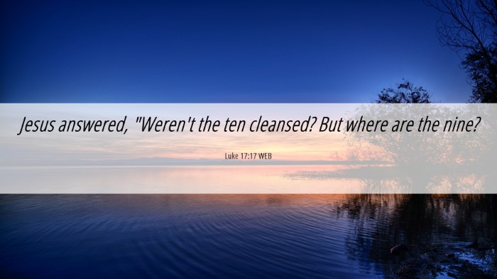 Picture 06 - Luke 17:17 WEB Desktop Wallpaper - Jesus answered, 