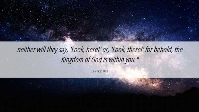 Picture 06 - Luke 17:21 WEB Desktop Wallpaper - neither will they say, 'Look, here!' or, 'Look, - Desktop Bible Verse Wallpaper