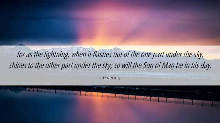 Picture 06 - Luke 17:24 WEB Desktop Wallpaper - for as the lightning, when it flashes out of the - Desktop Bible Verse Wallpaper