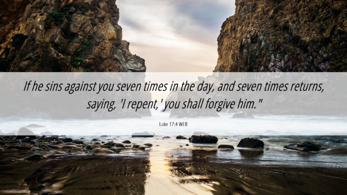 Picture 06 - Luke 17:4 WEB Desktop Wallpaper - If he sins against you seven times in the day, - Desktop Bible Verse Wallpaper