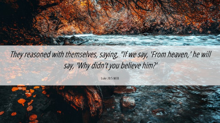 Picture 06 - Luke 20:5 WEB Desktop Wallpaper - They reasoned with themselves, saying, 
