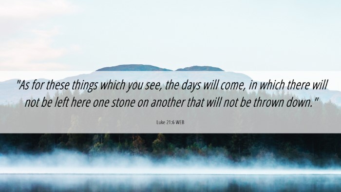 Picture 06 - Luke 21:6 WEB Desktop Wallpaper - 