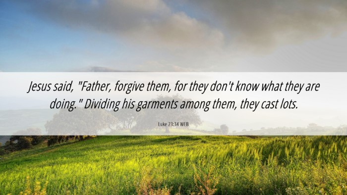 Picture 06 - Luke 23:34 WEB Desktop Wallpaper - Jesus said, 