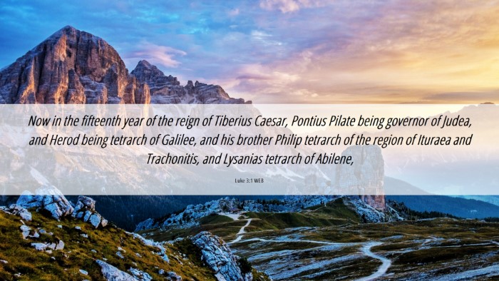 Picture 06 - Luke 3:1 WEB Desktop Wallpaper - Now in the fifteenth year of the reign of - Desktop Bible Verse Wallpaper