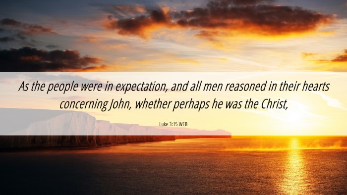 Picture 06 - Luke 3:15 WEB Desktop Wallpaper - As the people were in expectation, and all men - Desktop Bible Verse Wallpaper