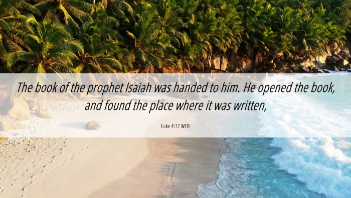 Picture 06 - Luke 4:17 WEB Desktop Wallpaper - The book of the prophet Isaiah was handed to him. - Desktop Bible Verse Wallpaper
