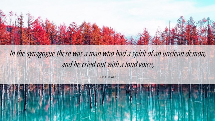 Picture 06 - Luke 4:33 WEB Desktop Wallpaper - In the synagogue there was a man who had a spirit - Desktop Bible Verse Wallpaper