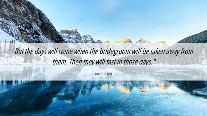 Picture 06 - Luke 5:35 WEB Desktop Wallpaper - But the days will come when the bridegroom will - Desktop Bible Verse Wallpaper