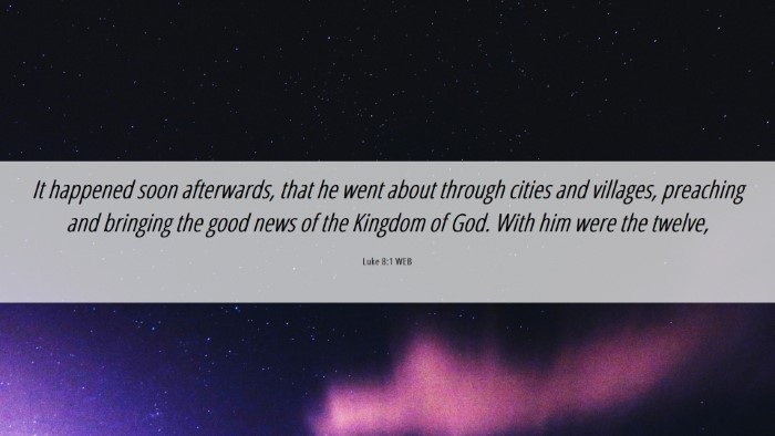 Picture 06 - Luke 8:1 WEB Desktop Wallpaper - It happened soon afterwards, that he went about - Desktop Bible Verse Wallpaper