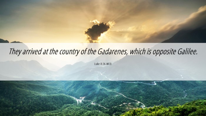 Picture 06 - Luke 8:26 WEB Desktop Wallpaper - They arrived at the country of the Gadarenes, - Desktop Bible Verse Wallpaper